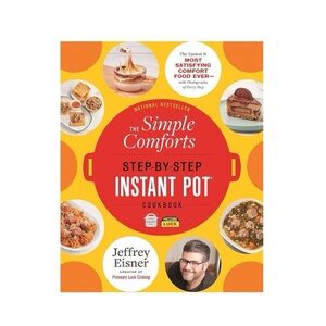 The Simple Comforts Step-by-Step Instant Pot Cookbook New